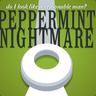 PepperMint NightMare