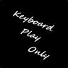 Keyboard Play Only