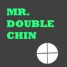 Mr.DoubleChin