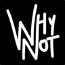| Why not? |