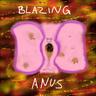 Blazing Anus