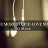Stupid Love Song